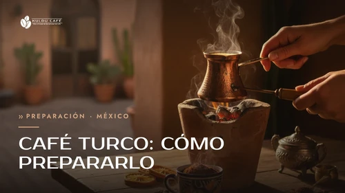 Café turco: cómo prepararlo