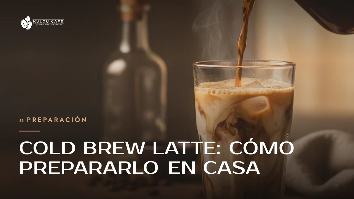Cold Brew Latte: Cómo Prepararlo en Casa