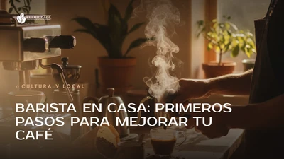 Barista en casa: primeros pasos para mejorar tu café