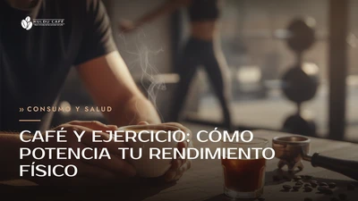 Café y Ejercicio: Cómo Potencia tu Rendimiento Físico