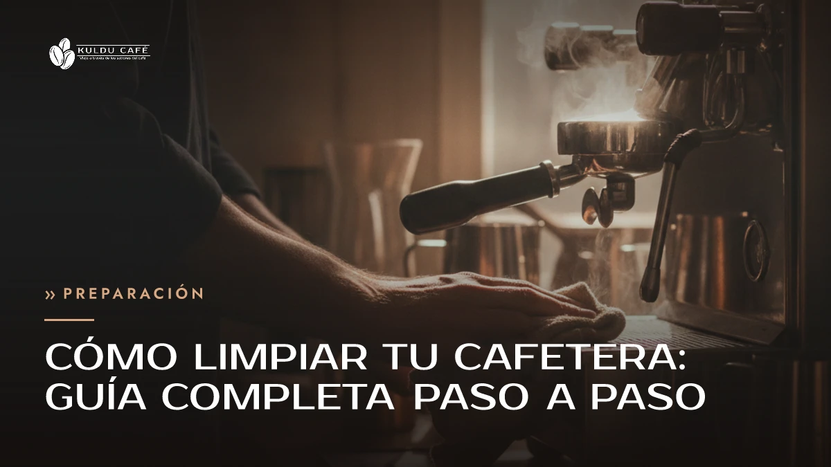 Cómo limpiar tu cafetera: Guía completa paso a paso