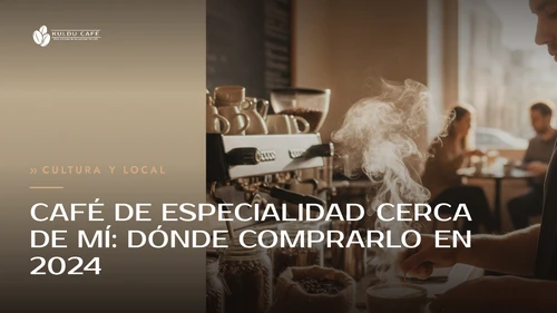 Café de especialidad cerca de mí: dónde comprarlo