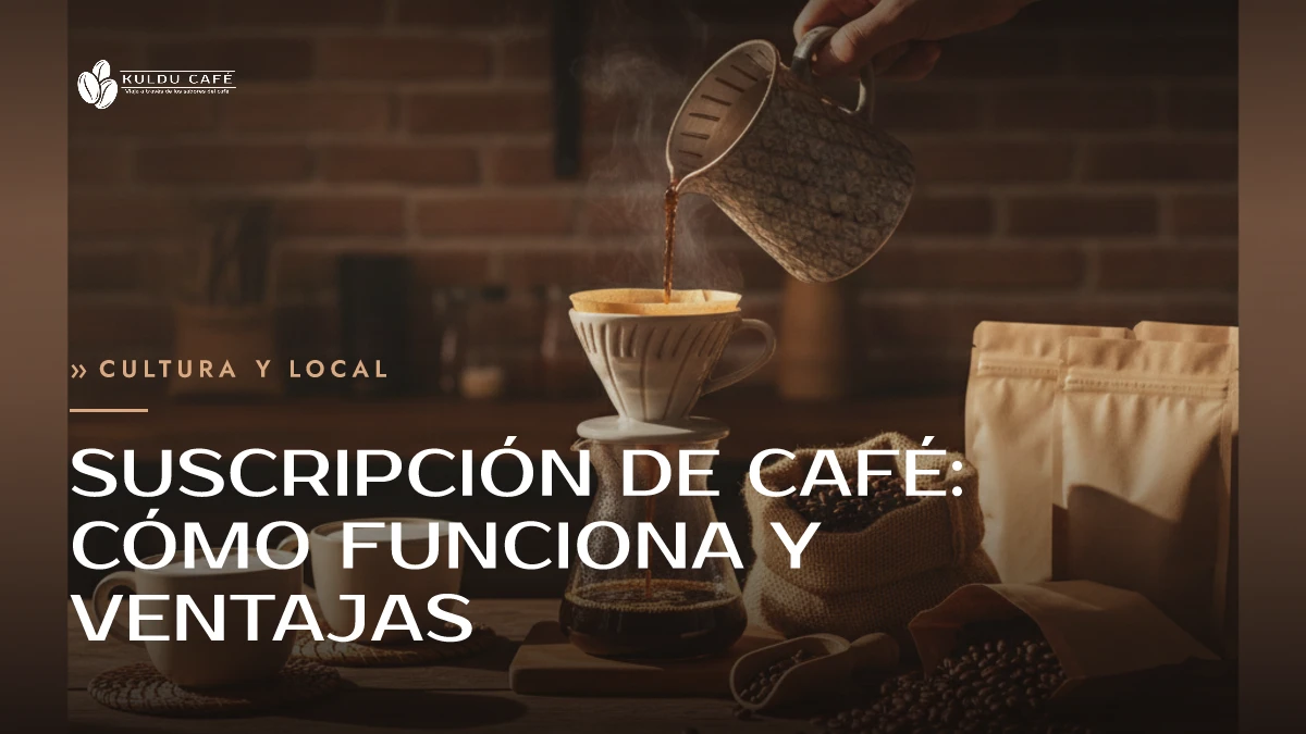 Suscripción de café: cómo funciona y ventajas
