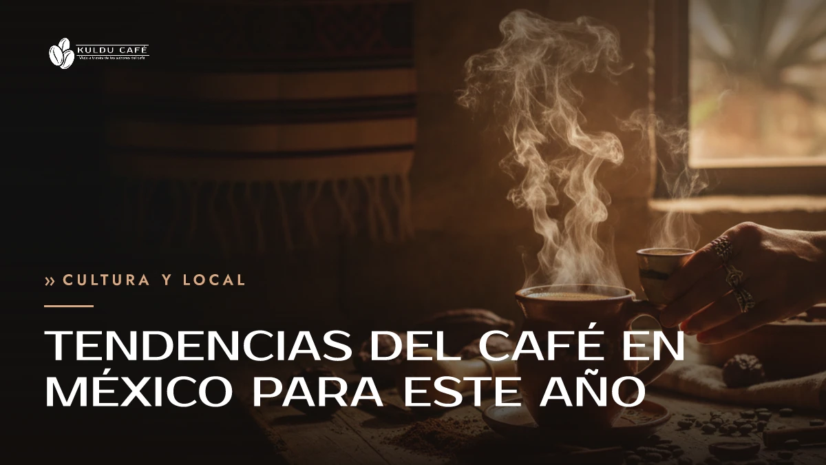Tendencias del café en México para este año