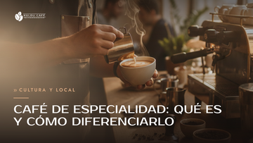 Café de especialidad: qué es y cómo diferenciarlo