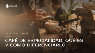 Café de especialidad: qué es y cómo diferenciarlo