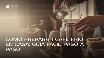 Cómo preparar café frío en casa: guía fácil paso a paso