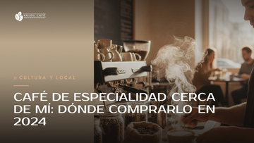 Café de especialidad cerca de mí: dónde comprarlo en 2024
