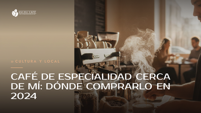 Café de especialidad cerca de mí: dónde comprarlo en 2024